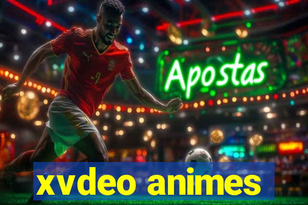 xvdeo animes